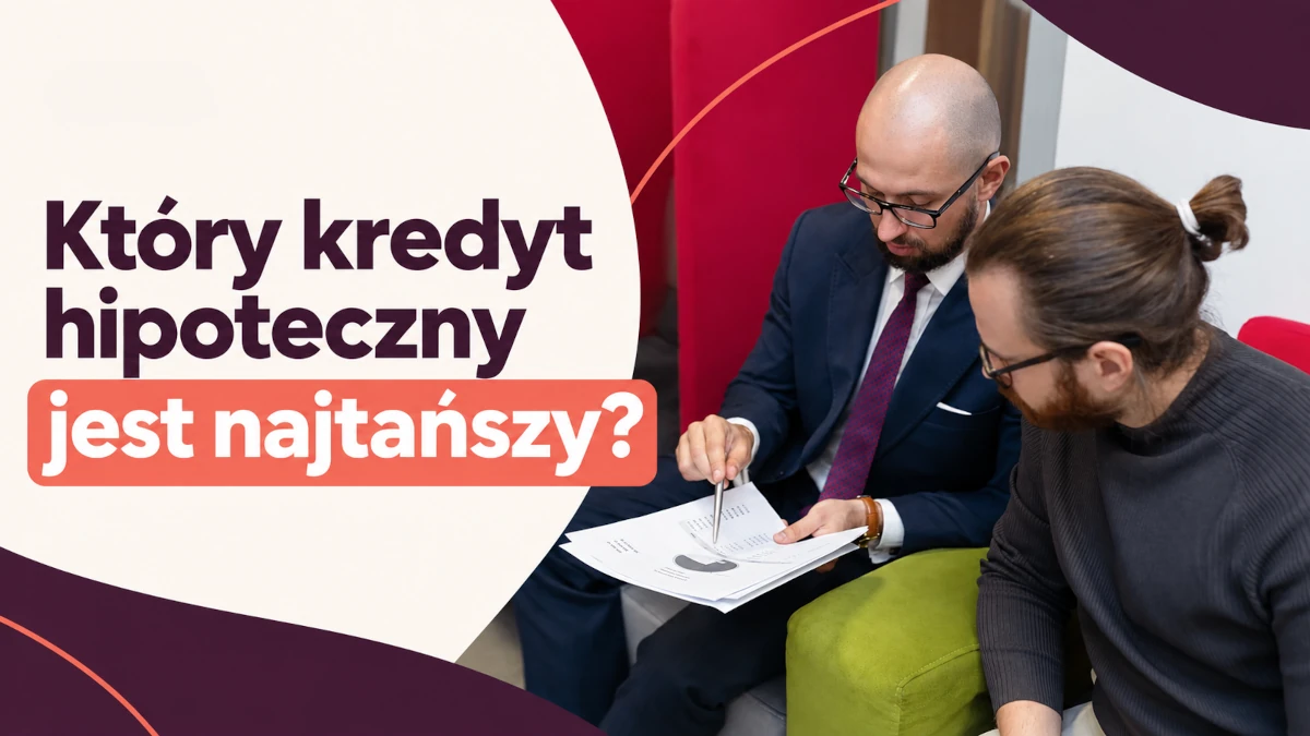 Który kredyt hipoteczny najtańszy
