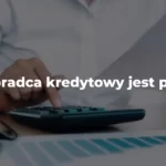 czy doradca kredytowy jest płatny