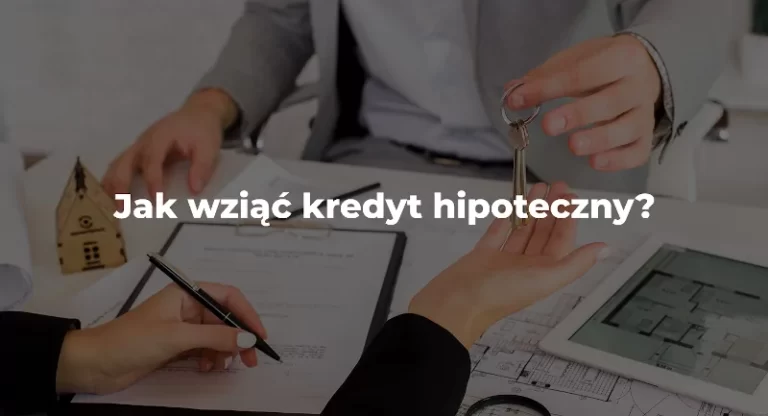 jak wziąć kredyt hipoteczny