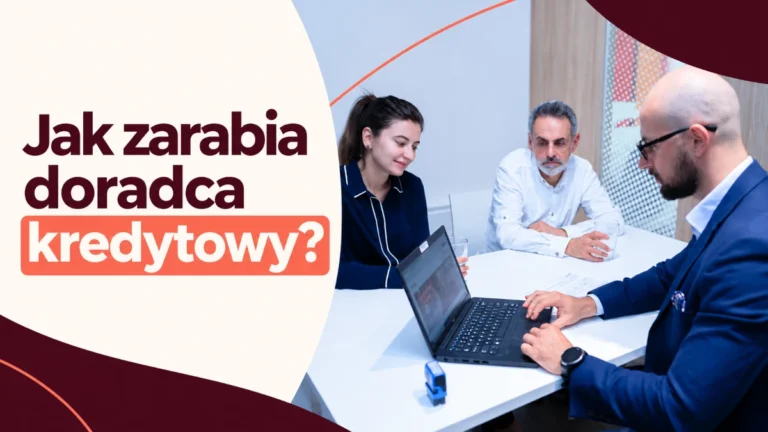 jak zarabia doradca kredytowy