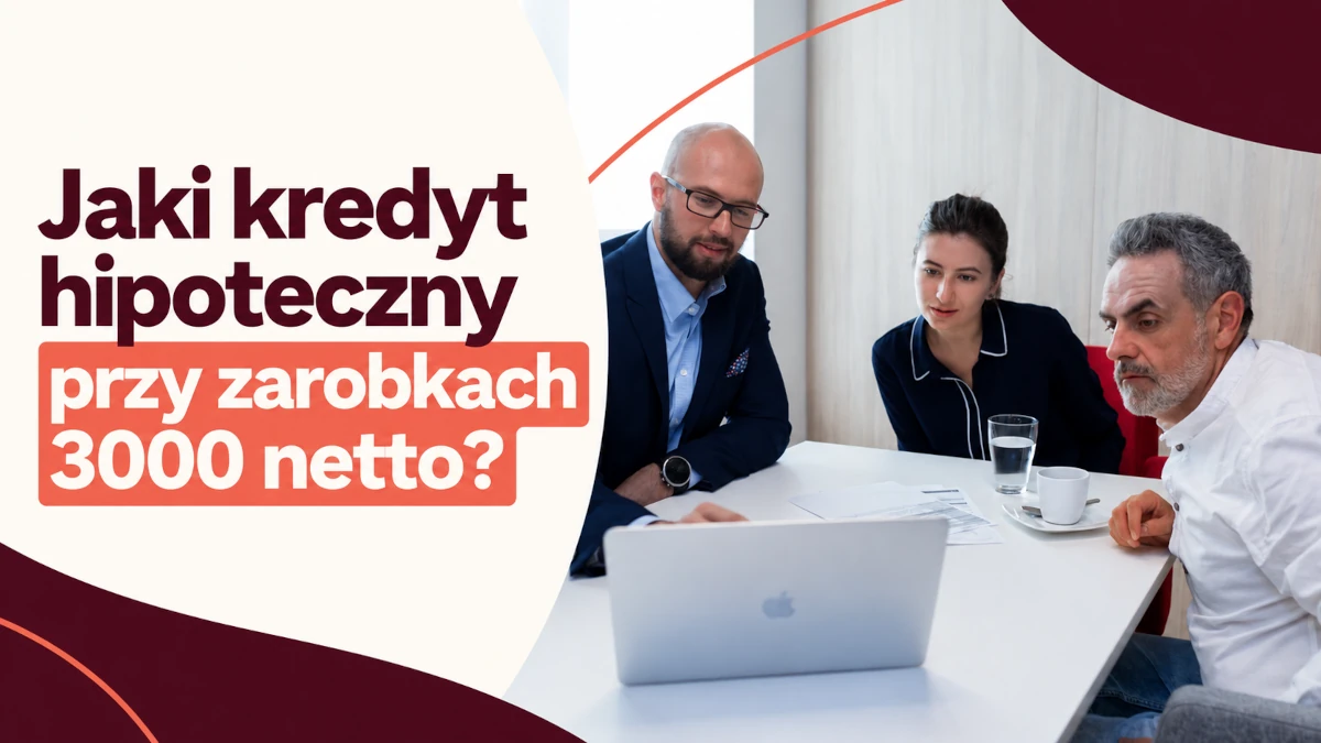 jaki kredyt hipoteczny przy zarobkach 3000 netto