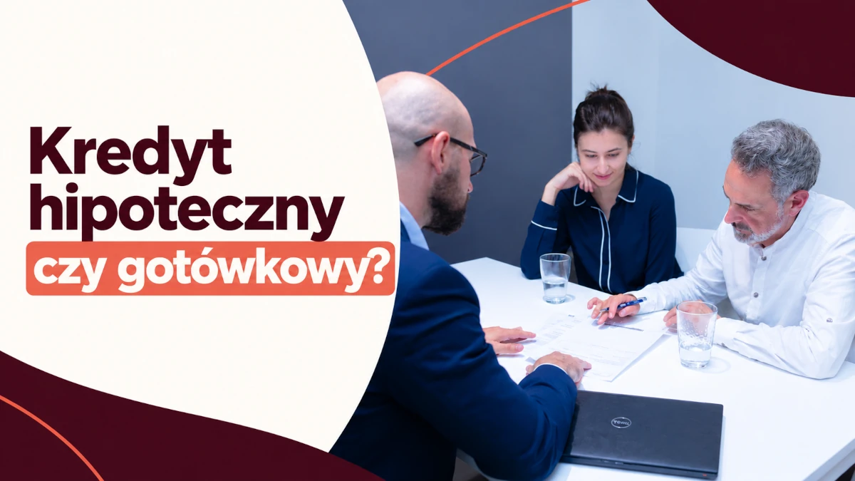 kredyt hipoteczny czy gotówkowy