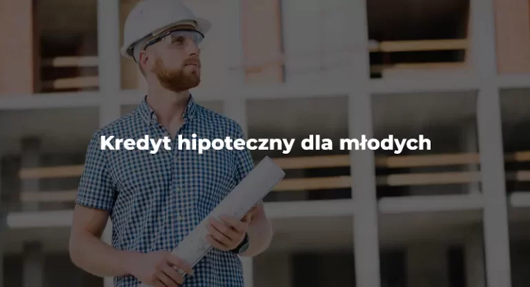 kredyt hipoteczny dla młodych