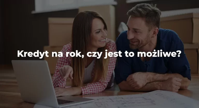 kredyt hipoteczny na rok czy to jest możliwe