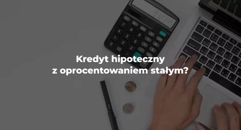 kredyt hipoteczny z oprocentowaniem stałym