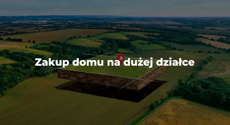 zakup domu na dużej działce