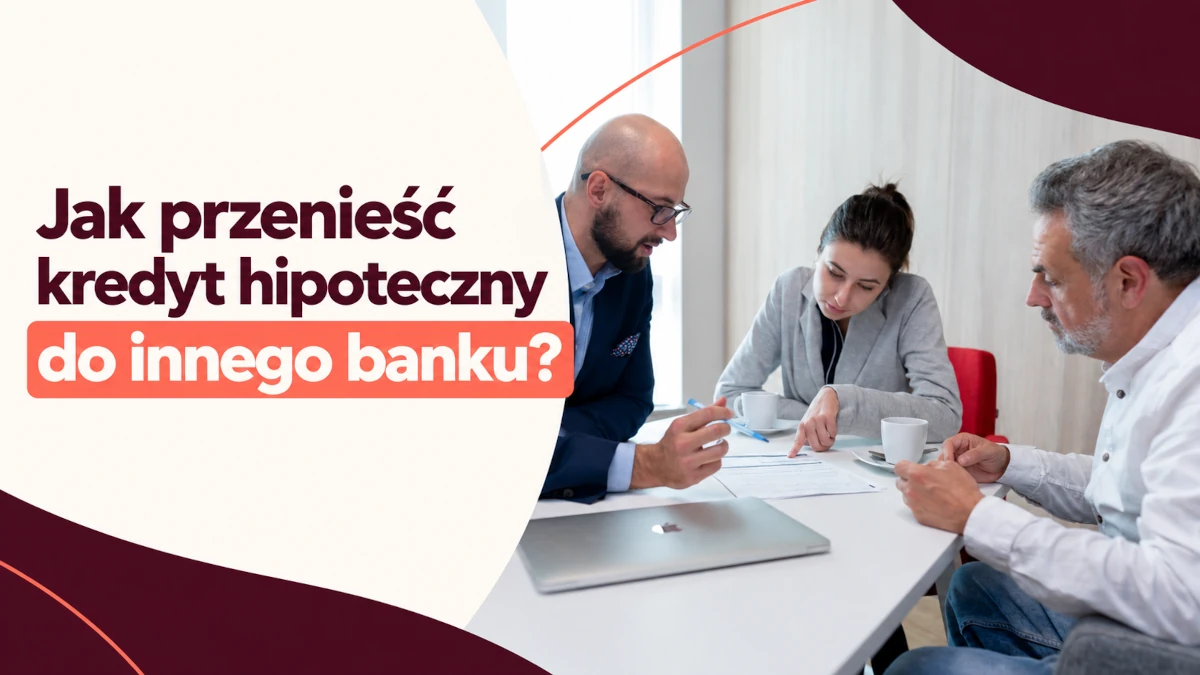 jak przenieść kredyt do innego banku