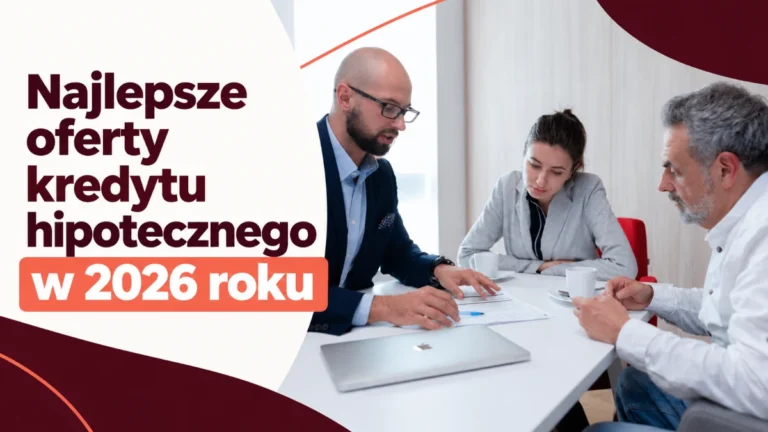 najlepsze oferty kredytu hipotecznego 2026
